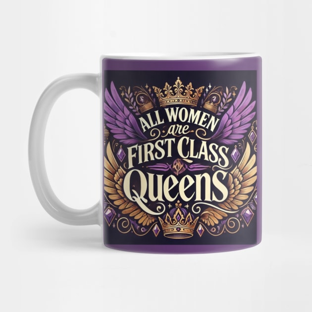 All Women are FirstClassQueens by FirstClassQueen